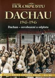 Dachau - 1943-1945 - Osvobození a odplata (DVD)