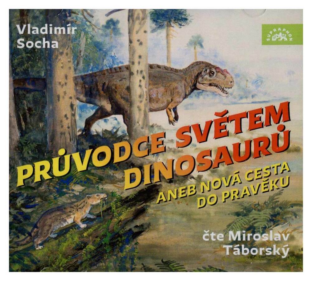 Průvodce světem dinosaurů aneb Nová cesta do pravěku (Socha), Miroslav Táborský (MP3-CD) - audioknih