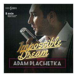 Adam Plachetka - Impossible Dream (CD)