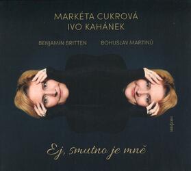 Markéta Cukrová, Ivo Kahánek - Ej, smutno je mně (CD)