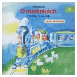 O mašinkách - Pohádky na kolejích (J. Kahoun), Václav Kopta (CD) - audiokniha