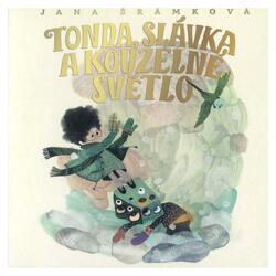 Tonda, Slávka a kouzelné světlo (J. Šrámková), Jan Cina, Ivana Uhlířová (MP3-CD) - audiokniha