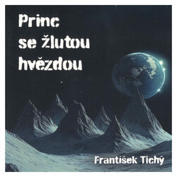 Princ se žlutou hvězdou (Tichý), Daniel Krejčík, Pavel Soukup (MP3-CD) - audiokniha